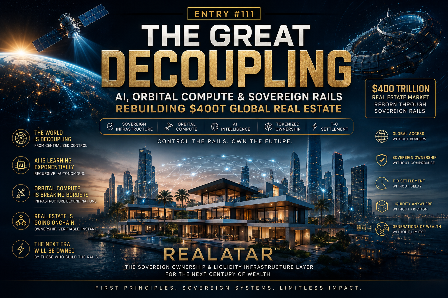AI + orbital compute + sovereign rails are decoupling global property from legacy gatekeepers. The 20 principles powering REALATAR™ and Earth 3.0.