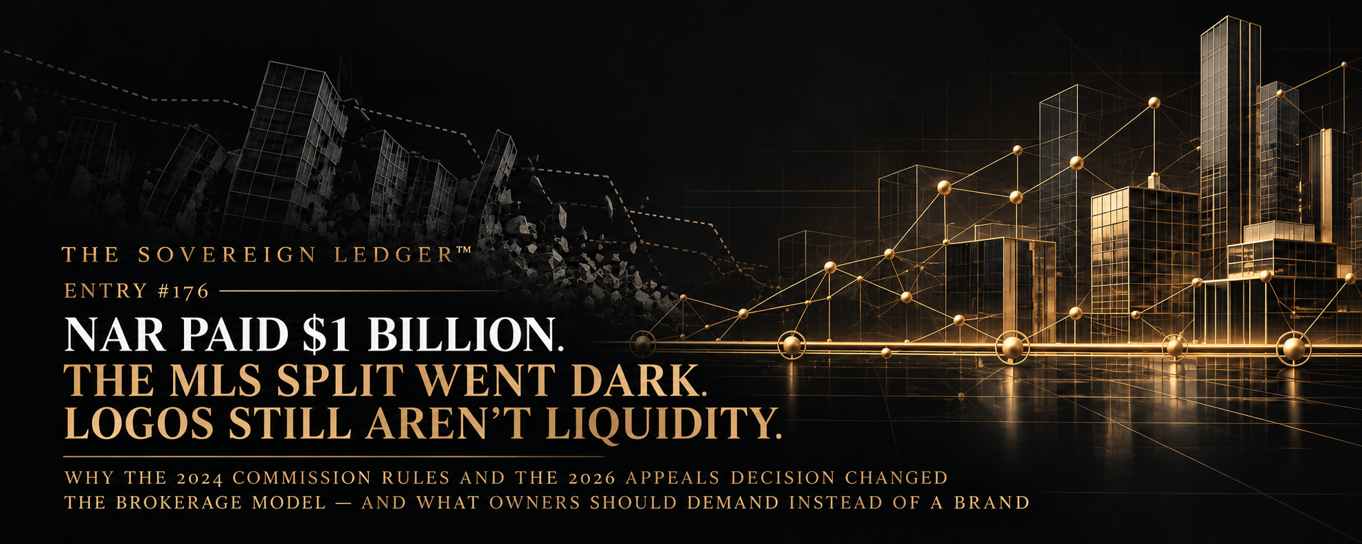 The Sovereign Ledger™ Entry #176 — NAR Paid $1 Billion. The MLS Split Went Dark. Logos Still Aren’t Liquidity.