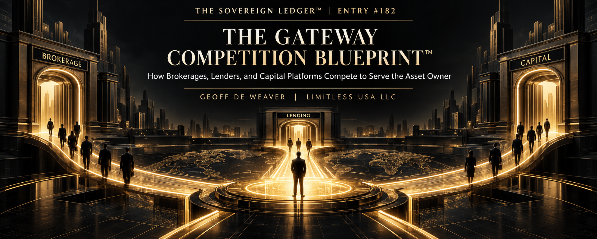 The Sovereign Ledger Entry #182: The Gateway Competition Blueprint, Three Gateways to Sovereign Ownership, by Geoff De Weaver